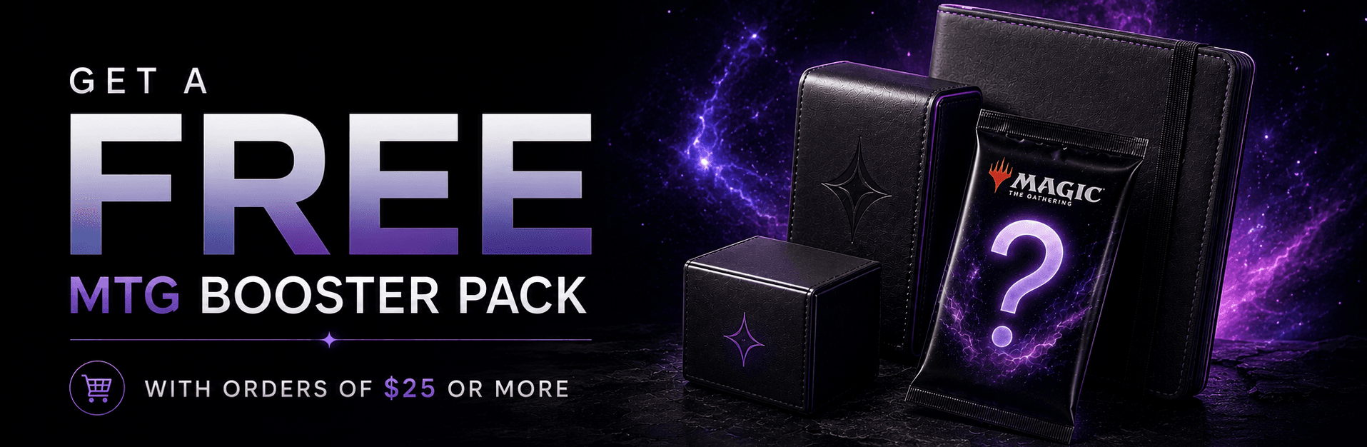 Free booster pack with orders of $25 or more while supplies last.